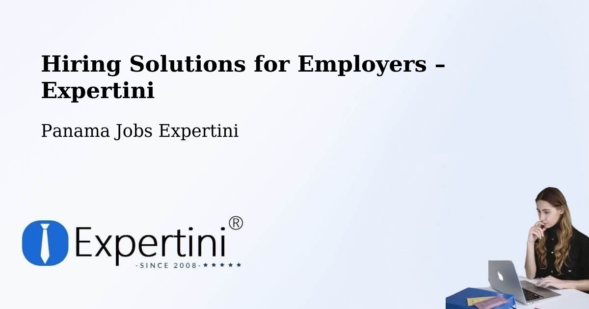 Hiring Solutions for Employers in David - David, Panama Jobs Expertini