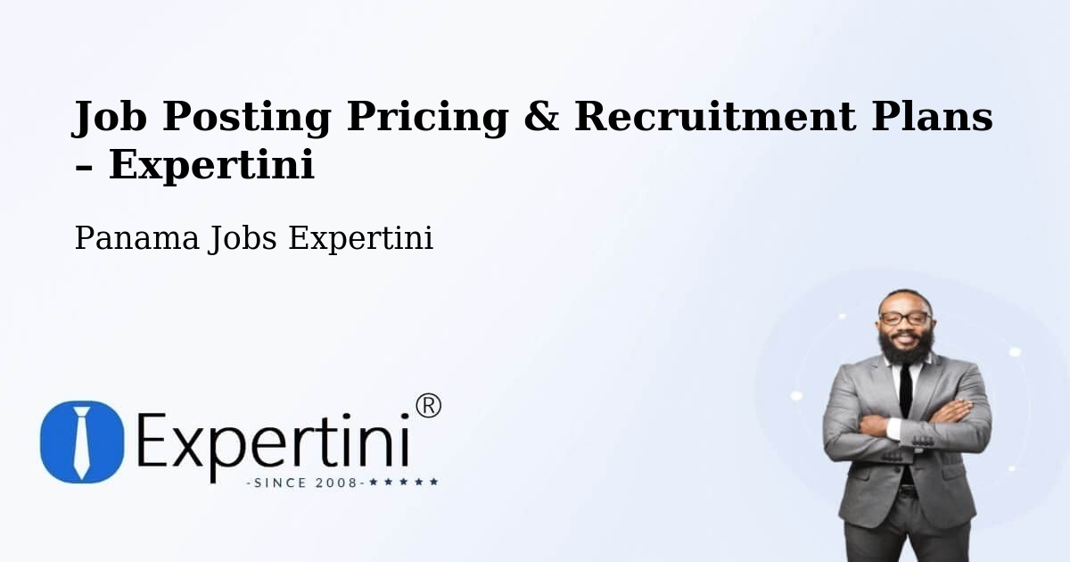 Job Posting Pricing & Recruitment Plans – David - David, Panama Jobs Expertini